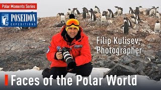 Antarctic cruise with Filip Kulisev, Photographer, Faces of the Polar World