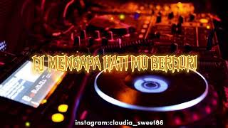 DJ FUNKOT MENGAPA HATIMU BERDURI 2020 | BY DJ CLAUDIA SWEET86
