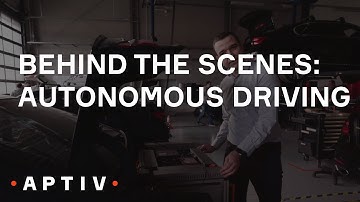Behind the Scenes: Autonomous Driving at Aptiv