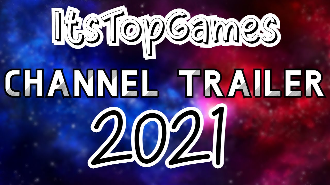 ItsTopGames Channel Trailer | 2021
