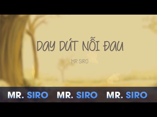 Day Dứt Nỗi Đau - Mr. Siro (Lyrics Video) class=