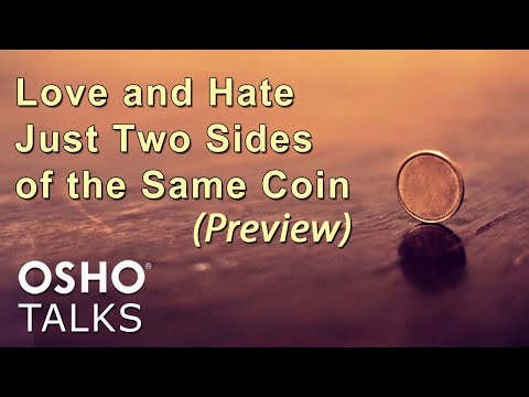 Love And Hate Just Two Sides Of The Same Coin Video Author Osho