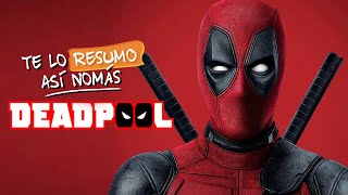 Deadpool (La Uno y La Dos) | #TeLoResumo