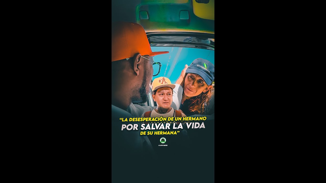 - La desesperación de un hermano por salvar la vida de su hermana ...