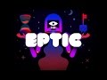 Eptic  cosmic