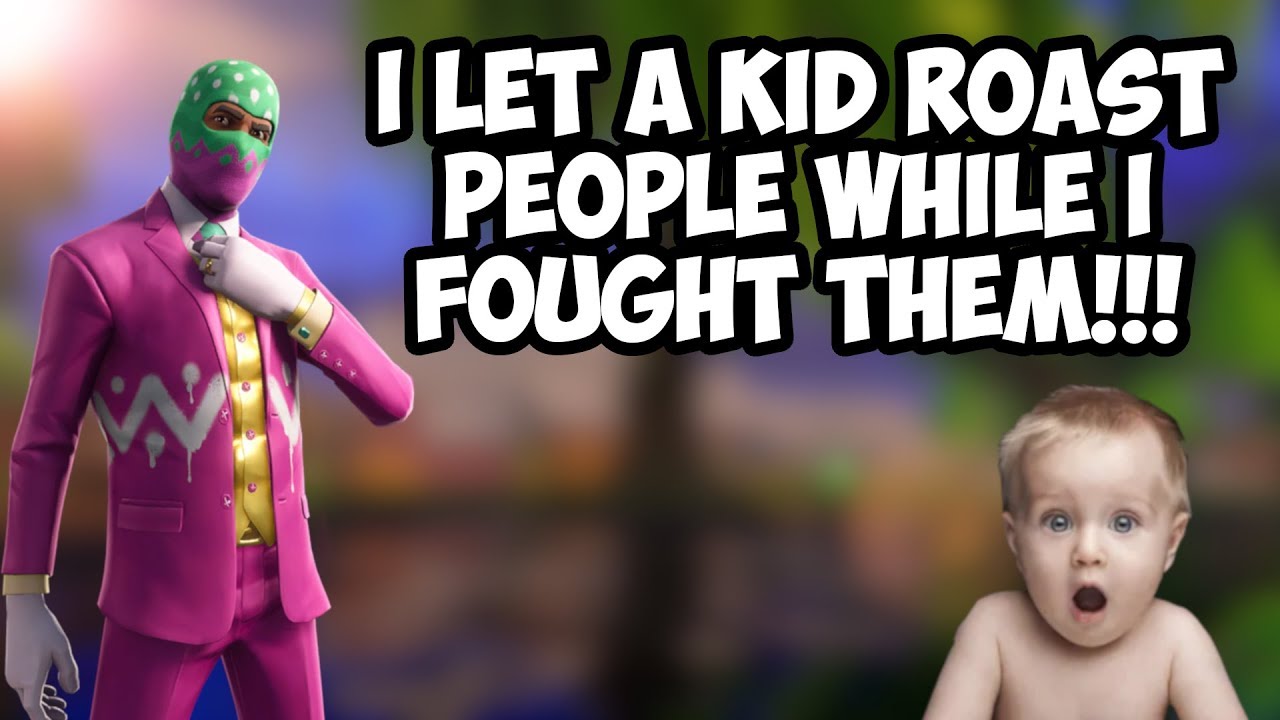 So...I let a 9 year old roast people while i fought them YouTube
