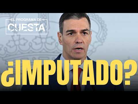 ‼️LA CAÍDA DE SÁNCHEZ POR IMPUTACIÓN‼️ EL FACTOR DETERMINANTE
