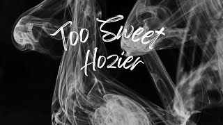 Hozier - Too Sweet (Lyric Video)