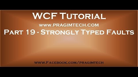 Part 19   Creating and throwing strongly typed SOAP faults