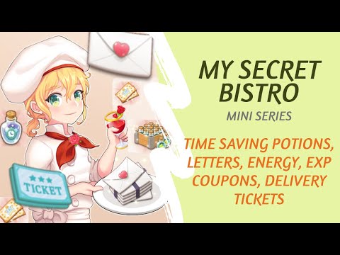 My Secret Bistro Mini Series EP02: Time Saving Potions, Letters, Delivery Tickets, Energy, EXPs