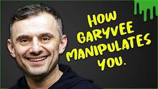 How GaryVee manipulates you.