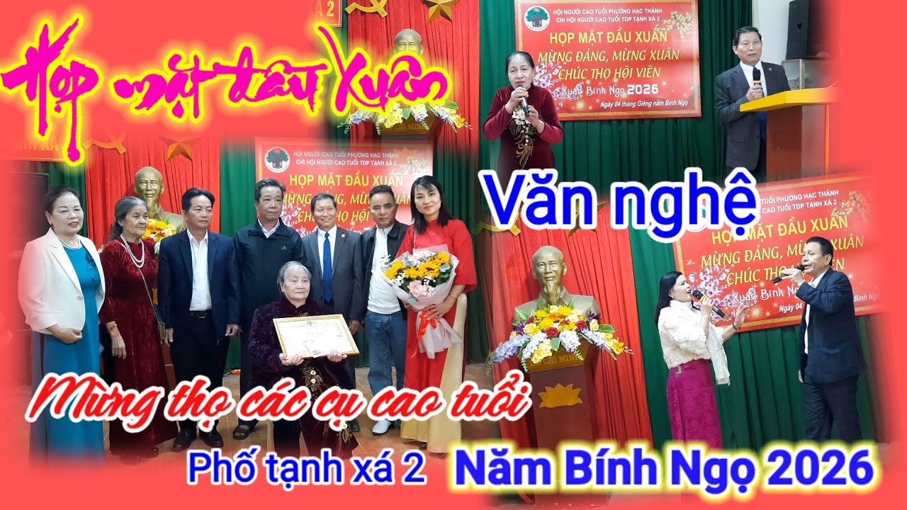 HỌP MẶT ĐẦU XUÂN, VĂN NGHỆ MỪNG THỌ CÁC CỤ CAO TUỔI PHỐ TẠNH XÁ 2 NĂM BÍNH NGỌ 2026