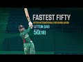 Fastest fifty by a bangladeshi in t20 internationals  litton das  5018 runs