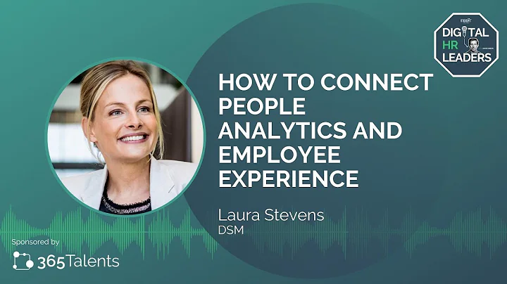 HOW TO CONNECT PEOPLE ANALYTICS AND EMPLOYEE EXPERIENCE (Interview with Laura Stevens) - DayDayNews