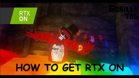 HOW TO GET RTX ON IN GORILLA TAG!!!