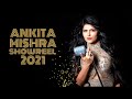 Ankita mishra showreel 2021  indian idol rockstar