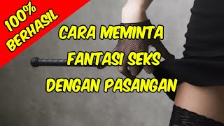 CARA MEMBERITAHU PASANGAN UNTUK MECOBA FANTASI SEKSUAL#FANTASISEKSUAL