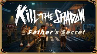 Kill The Shadow - Father's Secret