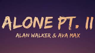 Alone Pt. II (Lyrics) - Alan Walker & Ava Max