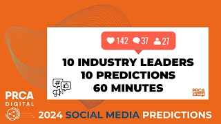 PRCA Digital: 2024 Social Media Predictions Webinar
