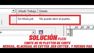 NO PUEDO ABRIR EL PUERTO... SOLUCION A ERROR DE FLEXI EN PLOTTER DE CORTE REDSAIL Y MUCHOS MAS