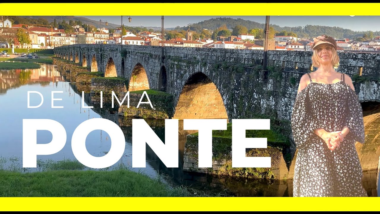 PONTE DE LIMA, [UM LINDO LUGAR PARA MORAR NO NORTE DE PORTUGAL]