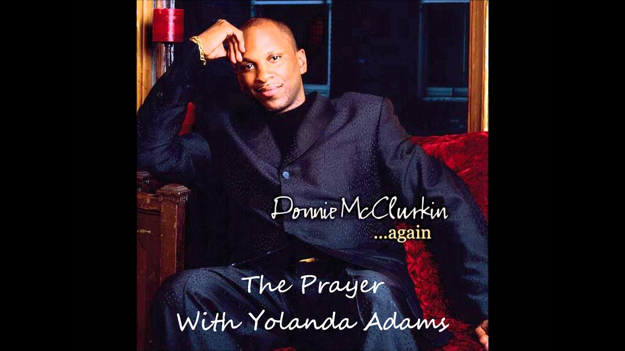 the prayer donnie mcclurkin w yolanda adams