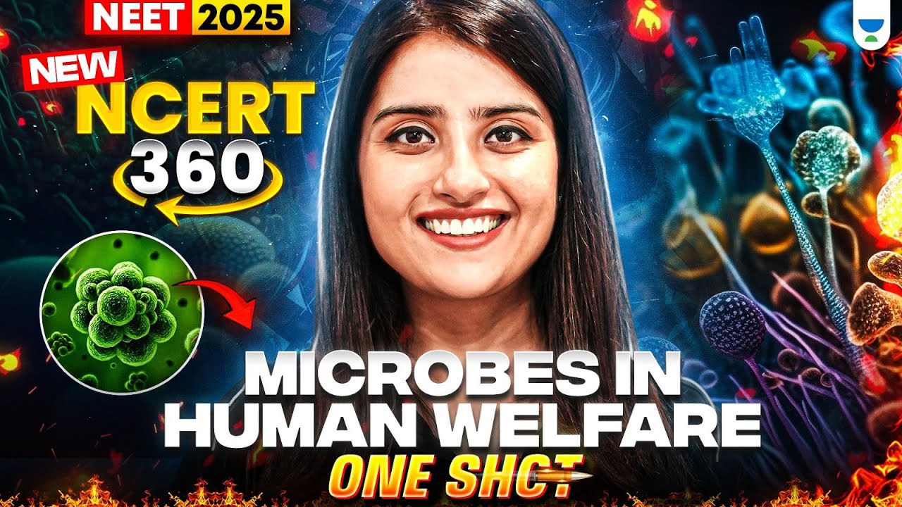 NEET 2025 Biology: Microbes in Human Welfare 3D | One Shot | NCERT 360° Word-by-Word | Seep Pahuja
