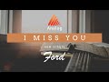 I miss you - Ford 「Official Audio」