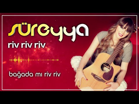 Süreyya -Bağada'mı Riv Riv Riv [Official Audio]