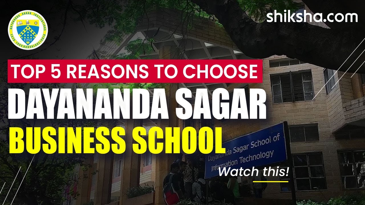 Top 5 Reasons to Choose Dayananda Sagar Business School  (DSBS) Bangalore