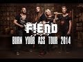 FIEND. Burn Your Ass Tour 2014. Tour Update #2