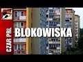 CZAR PRL - BLOKOWISKA