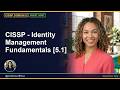 CISSP - Identity Management Fundamentals [5.1]