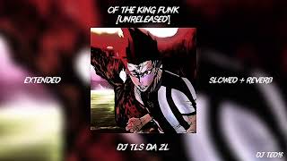 Of The King Funk extended  Mega Slowed  Reverb