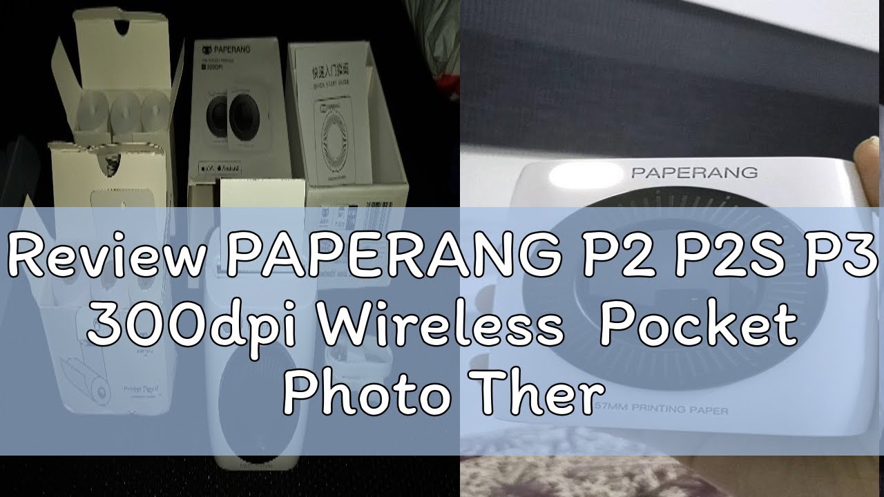 Review PAPERANG P2 P2S P3 300dpi Wireless  Pocket Photo Thermal Printer
