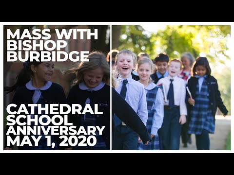Mass with Bishop Burbidge | St. Thomas More Cathedral School 75th Anniversary