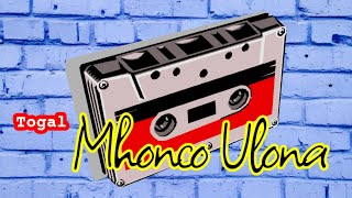 TOGAL KASET || MHONCO ULONA