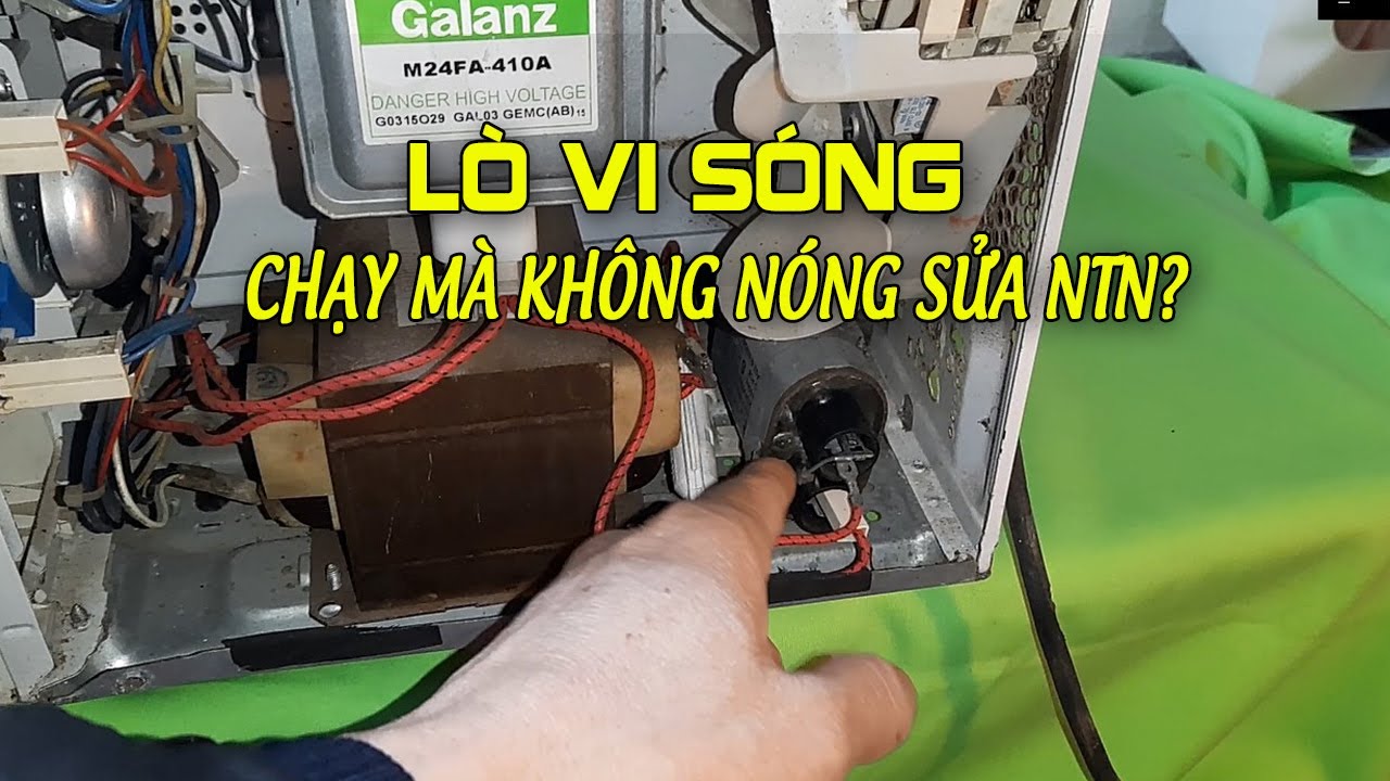 Lò vi sóng vẫn chạy mà không nóng, bệnh hay gặp ở lò... - youtube