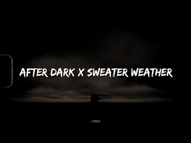 After dark X Sweater Weat Her - Lyrics (Tiktok Version) class=
