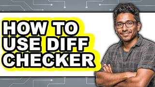 How to Use Diff Checker - Step by Step