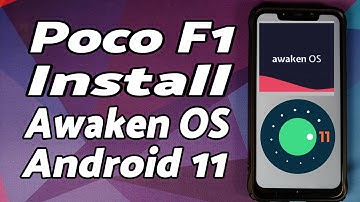 Poco F1 | Install Awaken OS | Android 11 Rom | Full Detailed Tutorial