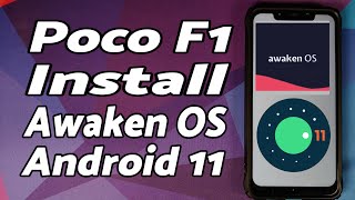 Poco F1 | Install Awaken OS | Android 11 Rom | Full Detailed Tutorial