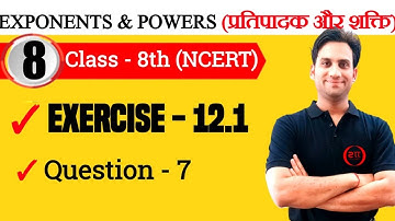 Exercise 12.1 (Ques 7) NCERT Class 8 Maths Ch 12 : Exponents and Powers | Class 8 Ex.12.1 Ch:12