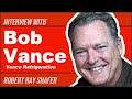 Interview with Bob Vance, Vance Refrigeration (Robert Ray Shafer)