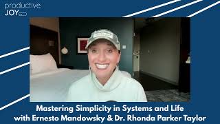 Mastering Simplicity in Systems and Life & More from Ernesto Mandowsky and Dr. Rhonda Parker Taylor