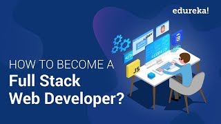 How to Become a Full Stack Web Developer | Full Stack Web Developer Course | Edureka