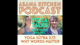 Asana Kitchen Podcast: Why Words Matter with David Garrigues and Peg Mulqueen