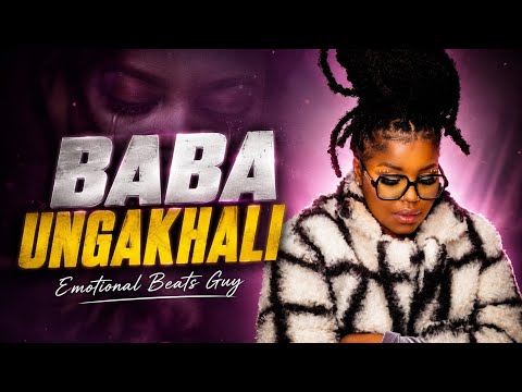 Nkosazana daughter - BABA UNGAKHALI ft EMotionalBeatsGuy 2026