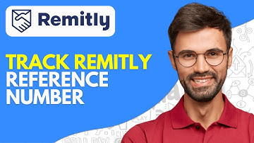 How to Track Remitly Reference Number | Track Remitly Transaction (Updated)
